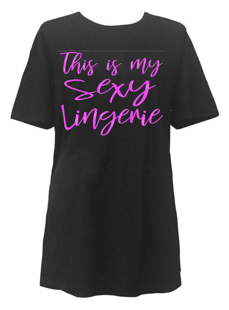 This is My Sexy Lingerie Sleep Shirt by Witty Girls Special Addition This is My Sexy Lingerie Sleep Shirt by Witty Girls Special Addition